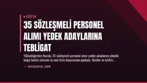35 Sözleşmeli Personel Alımı Yedek Adaylarına Tebligat