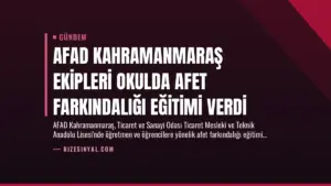 AFAD Kahramanmaraş Ekipleri Okulda Afet Farkındalığı Eğitimi Verdi