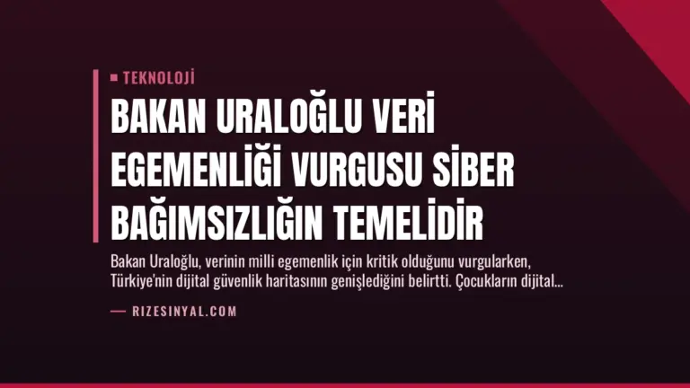 Bakan Uraloğlu Veri Egemenliği Vurgusu Siber Bağımsızlığın Temelidir