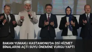 Bakan Yumaklı Kastamonu’da DSİ Hizmet Binalarını Açtı Suyu Önemine Vurgu Yaptı
