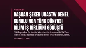 Başkan Şeker UNASTW Genel Kurulu’nda Türk Dünyası Bilim İş Birliğini Görüştü