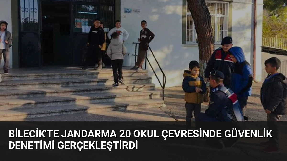 Bilecik’te Jandarma 20 Okul Çevresinde Güvenlik Denetimi Gerçekleştirdi
