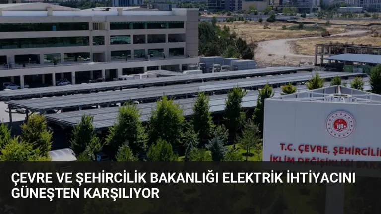 Çevre ve Şehircilik Bakanlığı Elektrik İhtiyacını Güneşten Karşılıyor
