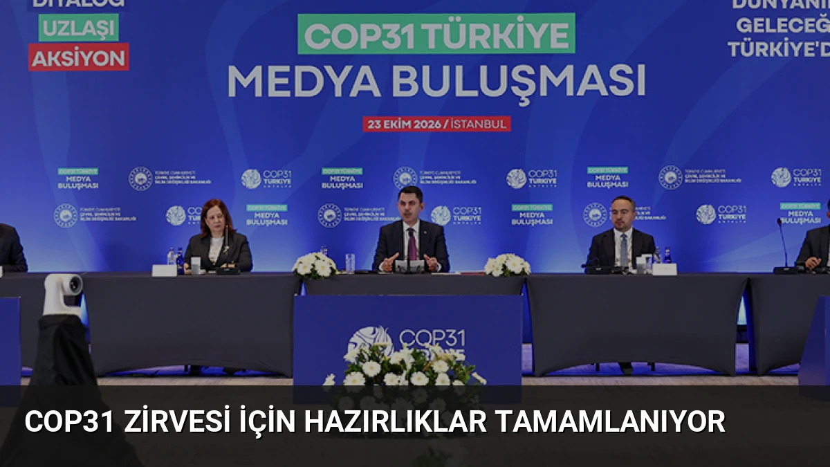 COP31 Zirvesi İçin Hazırlıklar Tamamlanıyor
