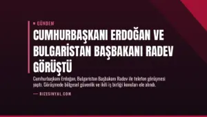 Cumhurbaşkanı Erdoğan ve Bulgaristan Başbakanı Radev Görüştü