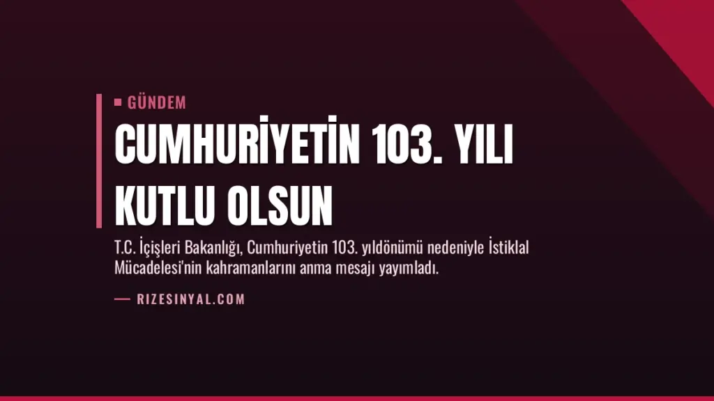 Cumhuriyetin 103. Yılı Kutlu Olsun