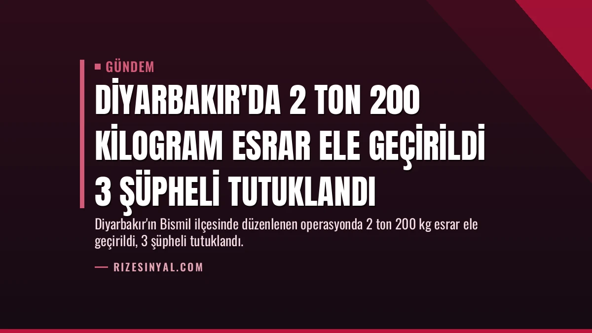 Diyarbakır’da 2 Ton 200 Kilogram Esrar Ele Geçirildi 3 Şüpheli Tutuklandı