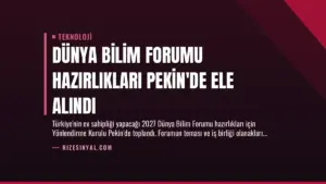 Dünya Bilim Forumu Hazırlıkları Pekin’de Ele Alındı