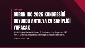 Duran IAC 2026 Kongresini Duyurdu Antalya Ev Sahipliği Yapacak