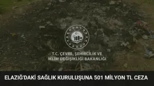 Elazığ’daki Sağlık Kuruluşuna 501 Milyon TL Ceza
