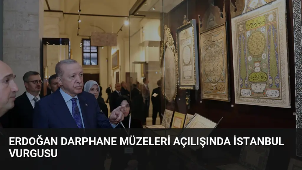 Erdoğan Darphane Müzeleri Açılışında İstanbul Vurgusu