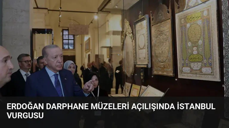 Erdoğan Darphane Müzeleri Açılışında İstanbul Vurgusu