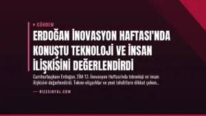 Erdoğan İnovasyon Haftası’nda Konuştu Teknoloji ve İnsan İlişkisini Değerlendirdi