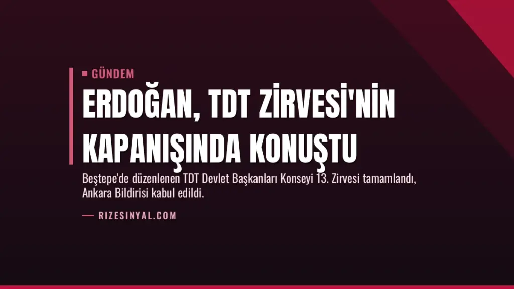 Erdoğan, TDT Zirvesi'nin kapanışında konuştu