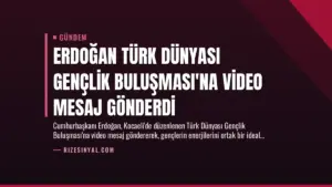 Erdoğan Türk Dünyası Gençlik Buluşması’na Video Mesaj Gönderdi