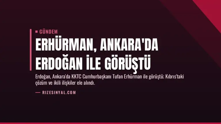 Erhürman, Ankara'da Erdoğan ile Görüştü