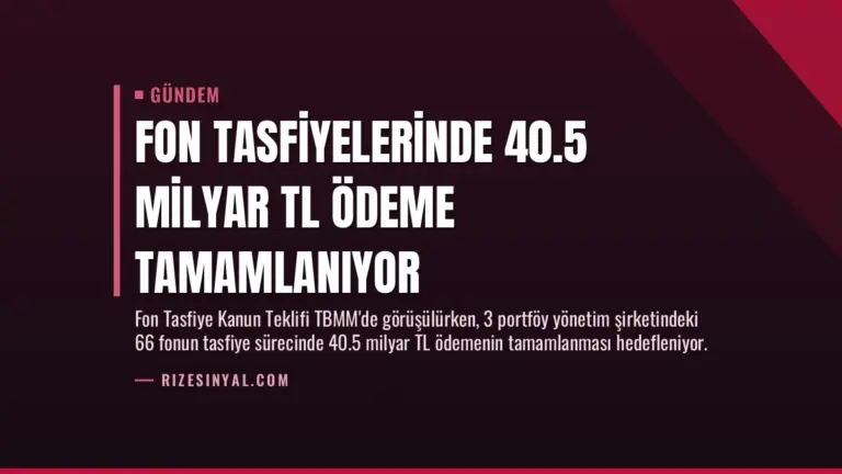 Fon Tasfiyelerinde 40.5 Milyar TL Ödeme Tamamlanıyor
