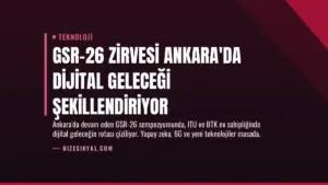 GSR-26 Zirvesi Ankara’da Dijital Geleceği Şekillendiriyor