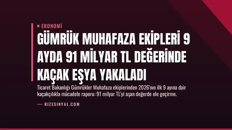 Gümrük Muhafaza Ekipleri 9 Ayda 91 Milyar TL Değerinde Kaçak Eşya Yakaladı