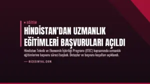 Hindistan’dan Uzmanlık Eğitimleri Başvuruları Açıldı