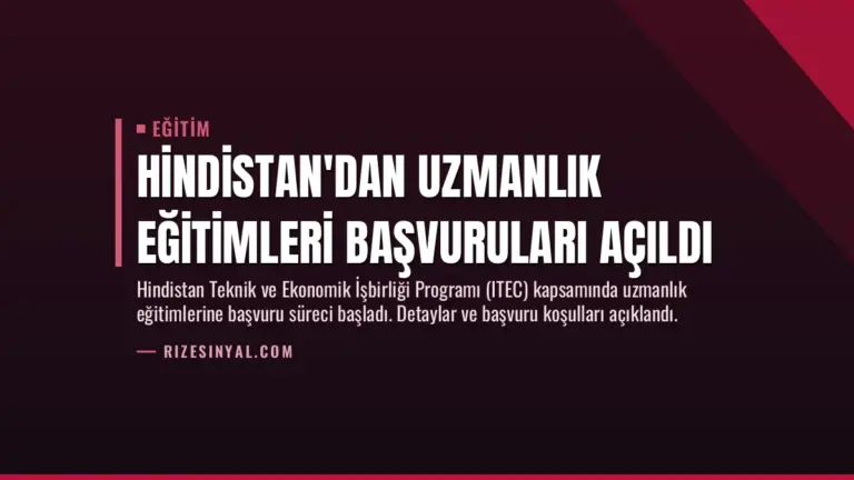 Hindistan’dan Uzmanlık Eğitimleri Başvuruları Açıldı