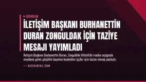 İletişim Başkanı Burhanettin Duran Zonguldak için taziye mesajı yayımladı