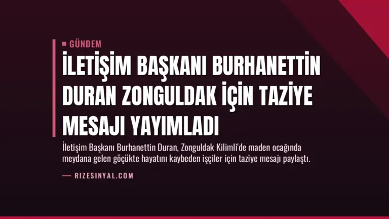 İletişim Başkanı Burhanettin Duran Zonguldak için taziye mesajı yayımladı