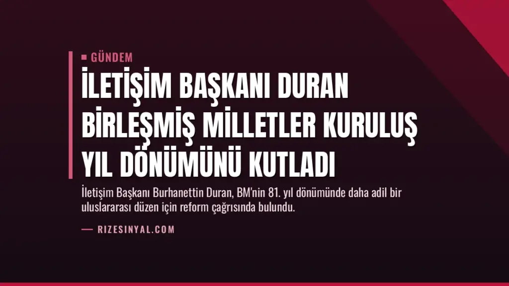 İletişim Başkanı Duran Birleşmiş Milletler kuruluş yıl dönümünü kutladı