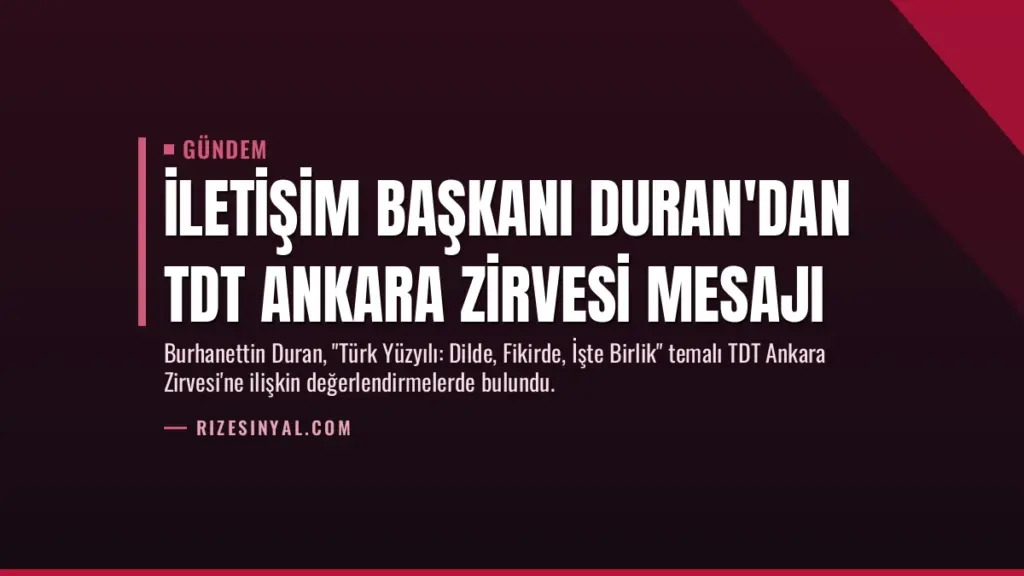 İletişim Başkanı Duran'dan TDT Ankara Zirvesi Mesajı