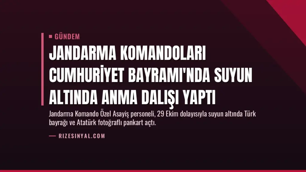 Jandarma Komandoları Cumhuriyet Bayramı'nda Suyun Altında Anma Dalışı Yaptı