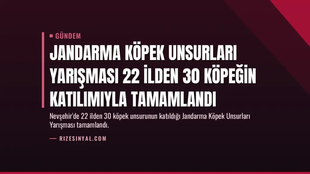 Jandarma Köpek Unsurları Yarışması 22 İlden 30 Köpeğin Katılımıyla Tamamlandı