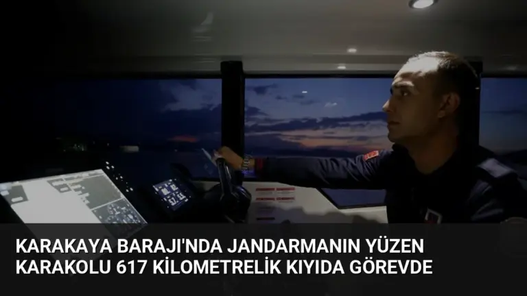 Karakaya Barajı'nda Jandarmanın Yüzen Karakolu 617 Kilometrelik Kıyıda Görevde