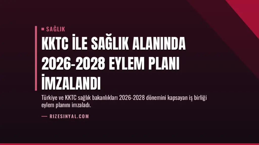 KKTC ile Sağlık Alanında 2026-2028 Eylem Planı İmzalandı