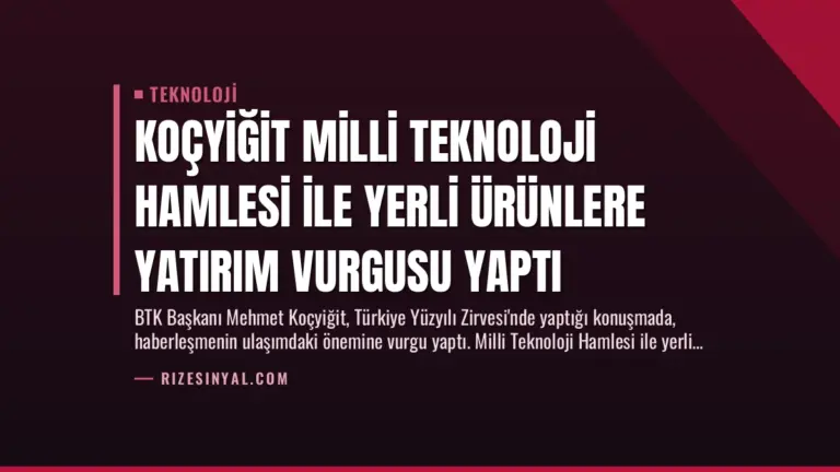 Koçyiğit Milli Teknoloji Hamlesi ile Yerli Ürünlere Yatırım Vurgusu Yaptı