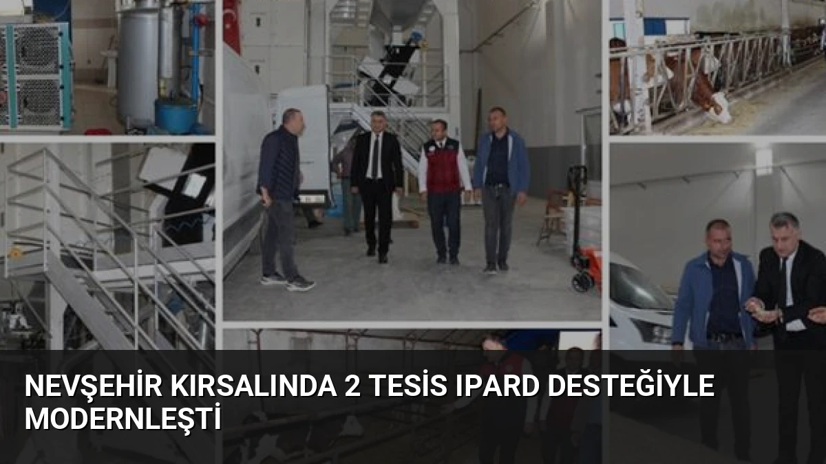 Nevşehir Kırsalında 2 Tesis IPARD Desteğiyle Modernleşti