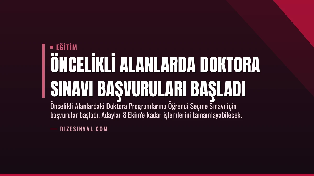 Öncelikli Alanlarda Doktora Sınavı Başvuruları Başladı
