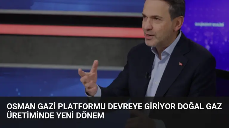 Osman Gazi Platformu Devreye Giriyor Doğal Gaz Üretiminde Yeni Dönem