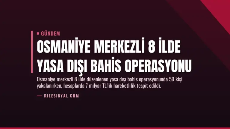 Osmaniye Merkezli 8 İlde Yasa Dışı Bahis Operasyonu