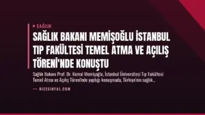 Sağlık Bakanı Memişoğlu İstanbul Tıp Fakültesi Temel Atma ve Açılış Töreni’nde Konuştu