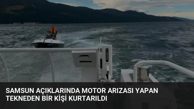 Samsun Açıklarında Motor Arızası Yapan Tekneden Bir Kişi Kurtarıldı