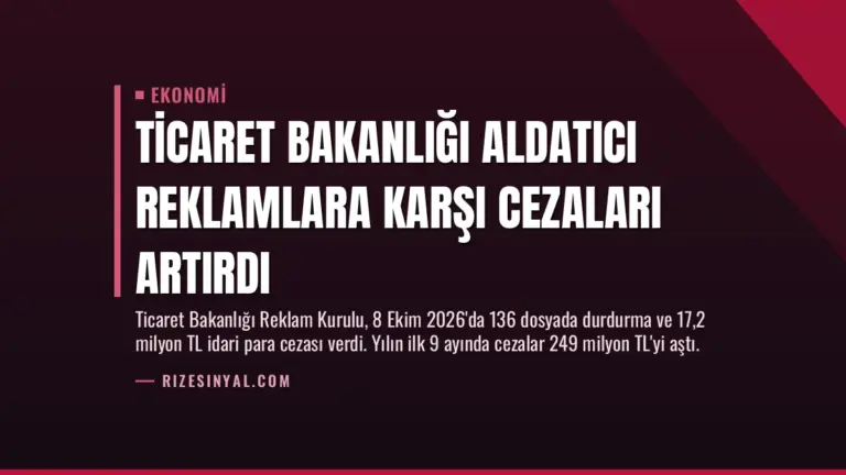 Ticaret Bakanlığı Aldatıcı Reklamlara Karşı Cezaları Artırdı