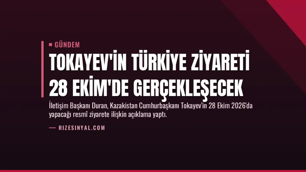 Tokayev'in Türkiye ziyareti 28 Ekim'de gerçekleşecek