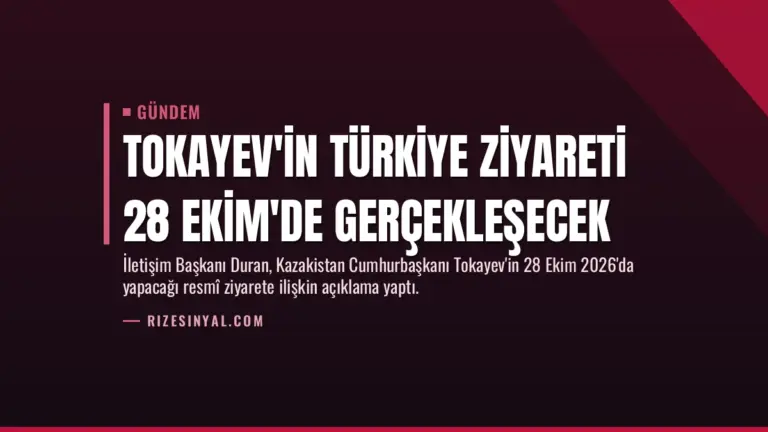 Tokayev'in Türkiye ziyareti 28 Ekim'de gerçekleşecek
