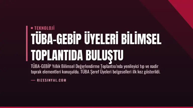 TÜBA-GEBİP Üyeleri Bilimsel Toplantıda Buluştu