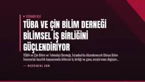 TÜBA ve Çin Bilim Derneği Bilimsel İş Birliğini Güçlendiriyor