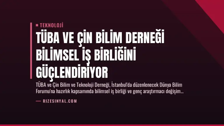 TÜBA ve Çin Bilim Derneği Bilimsel İş Birliğini Güçlendiriyor