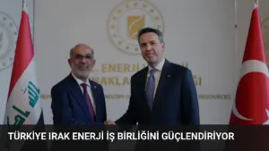 Türkiye Irak Enerji İş Birliğini Güçlendiriyor