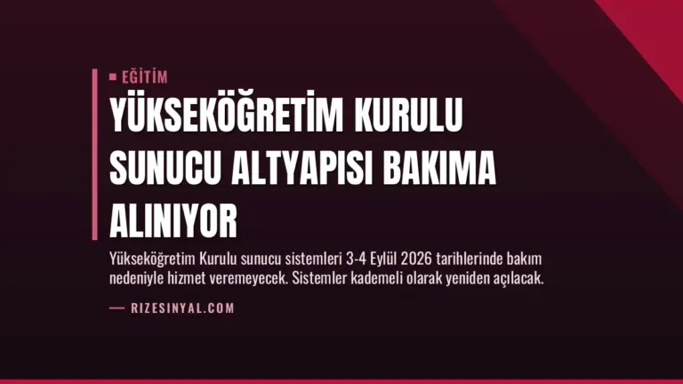Yükseköğretim Kurulu Sunucu Altyapısı Bakıma Alınıyor